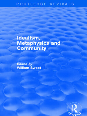 cover image of Idealism, Metaphysics and Community